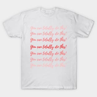 You can totally do this! T-Shirt